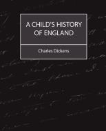 A Child's History of England (Charles Dickens) di Charles Dickens edito da Book Jungle