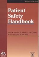 Patient Safety Handbook di June M. Sullivan edito da American Bar Association
