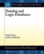 Datalog and Logic Databases di Sergio Greco, Cristian Molinaro edito da Morgan & Claypool Publishers