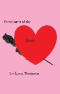 Punctures Of The Heart di Lisxza Thompson edito da America Star Books