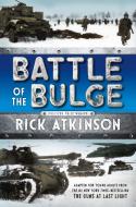 Battle of the Bulge [the Young Readers Adaptation] di Rick Atkinson edito da HENRY HOLT JUVENILE