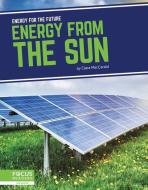 Energy from the Sun di Clara Maccarald edito da FOCUS READERS