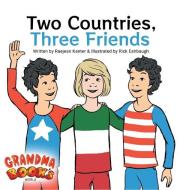 Two Countries, Three Friends di Raejean Kanter edito da ORANGE HAT PUB
