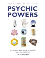 The Essential Guide To Psychic Powers di Sarah Bartlett edito da Watkins Media