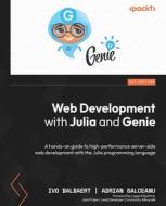 Web Development with Julia and Genie di Ivo Balbaert, Adrian Salceanu edito da Packt Publishing