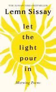 Let the Light Pour In di Lemn Sissay edito da Canongate Books Ltd.