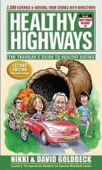 Healthy Highways: The Travelers' Guide to Healthy Eating di Nikki Goldbeck, David Goldbeck edito da Ceres Press