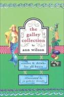 The Galley Collection di Ann Wilson edito da Tiller Publishing,US