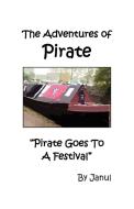 The Adventures of Pirate - Pirate Goes to a Festival di Janul edito da JANUL PUBN