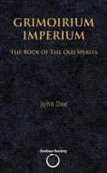 Grimoirium Imperium: The Book of The Old Spirits di John Dee edito da LIGHTNING SOURCE INC