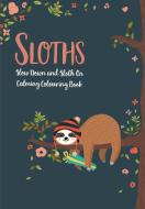 Sloths - Slow Down & Sloth On di Christina Rose edito da Bell & Mackenzie Publishing