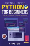 Python For Beginners di Foster Jo Foster edito da Elluminet Press