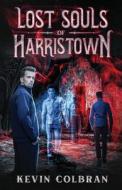 Lost Souls of Harristown di Kevin Colbran edito da Ocean Reeve Publishing