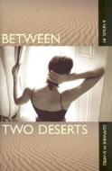 Between Two Deserts di Germaine W. Shames edito da MacAdam/Cage Publishing