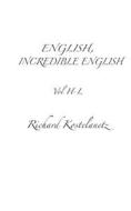 English, Incredible English Vol H-L di Richard Kostelanetz edito da Archae Editions