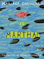 Who Is Martha? di Marjana Gaponenko edito da New Vessel Press