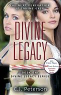 Divine Legacy: Divine Legacy Series, Book 1 di C. J. Peterson edito da LIGHTNING SOURCE INC