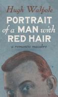 Portrait of a Man with Red Hair di Hugh Walpole edito da LIGHTNING SOURCE INC