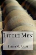 Little Men di Louisa M. Alcott edito da Createspace Independent Publishing Platform