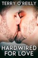 Hardwired for Love di Terry O'Reilly edito da Createspace Independent Publishing Platform
