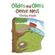 Gilda's and Glen's Geese Nest di Timothy Powell edito da Xlibris US