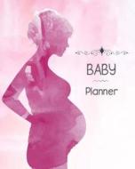 Baby Planner: Pregnancy Journal, Baby Memory Book, Diary, Baby's Visits to the Doctor, Before Your Birth Cover/Divider, Baby's First di Mangkorn Publishing edito da Createspace Independent Publishing Platform