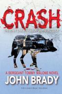 Crash: A Sergeant Tommy Malone Crime Novel di MR John Brady edito da Johnbradysbooks.com