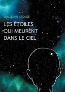 Les étoiles qui meurent dans le ciel di Benjamin Lesage edito da Books on Demand
