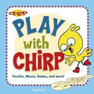 Play with Chirp edito da Owlkids
