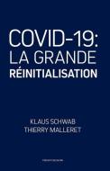 Covid-19: La Grande Réinitialisation di Thierry Malleret, Klaus Schwab edito da LIGHTNING SOURCE INC