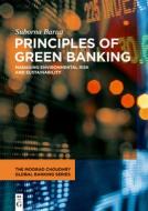 The Principles Of Green Banking di Suborna Barua edito da De Gruyter