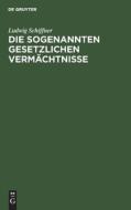 Die sogenannten gesetzlichen Vermächtnisse di Ludwig Schiffner edito da De Gruyter