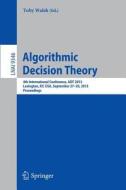 Algorithmic Decision Theory edito da Springer-Verlag GmbH
