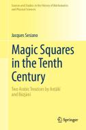 Magic Squares in the Tenth Century di Jacques Sesiano edito da Springer International Publishing