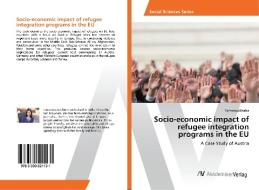 Socio-economic impact of refugee integration programs in the EU di Tamanna Bhatia edito da AV Akademikerverlag