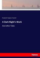 A Dark Night's Work di Elizabeth Cleghorn Gaskell edito da hansebooks