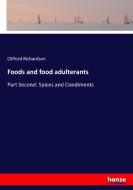 Foods and food adulterants di Clifford Richardson edito da hansebooks