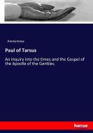 Paul of Tarsus di Anonymous edito da hansebooks