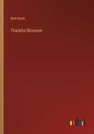 Thankful Blossom di Bret Harte edito da Outlook Verlag