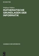 Mathematische Grundlagen der Informatik di Wolfram Pohlers edito da De Gruyter