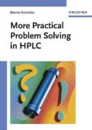 Kromidas: More Practical Problem Solving in HPLC di Stavros Kromidas edito da Wiley VCH Verlag GmbH