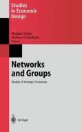 Networks and Groups di Bashkar Dutta, B. Dutta, M. O. Jackson edito da Springer Berlin Heidelberg