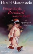 Freuet Euch, Bernhard kommt bald! di Harald Martenstein edito da Bertelsmann Verlag