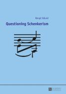 Questioning Schenkerism di Bengt Edlund edito da Lang, Peter GmbH