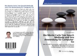 Die Monte Carlo Tree Search Methode und ihre Anwendung für Computer-Go di Lucas Weitgasser edito da AV Akademikerverlag