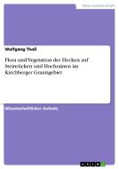 Flora und Vegetation der Hecken auf Steinrücken und Hochrainen im Kirchberger Granitgebiet di Wolfgang Thoß edito da GRIN Verlag