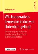 Wie kooperatives Lernen im inklusiven Unterricht gelingt di Ilka Gummels edito da Springer-Verlag GmbH
