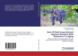 Role Of Red Grape Extract Against Nicotine With Reference To Aging di Katika Khalindar Basha, Koyya Chennaiah edito da LAP Lambert Academic Publishing