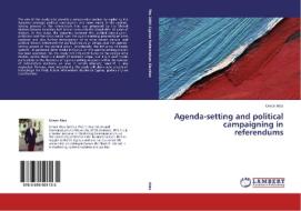 Agenda-setting and political campaigning in referendums di Unvan Atas edito da LAP Lambert Academic Publishing