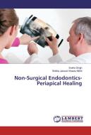 Non-Surgical Endodontics- Periapical Healing di Sneha Singh, Shikha Jaiswal Vineeta Nikhil edito da LAP Lambert Academic Publishing